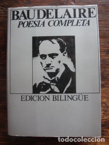 Libros: BAUDELAIRE, CHARLES - Poes&iacute;a completa . Edici&oacute;n bilingue - Foto 1