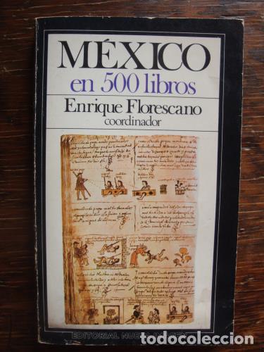 Libros: FLORESCANO, ENRIQUE (coordinador) - M&eacute;xico en 500 libros - Foto 1