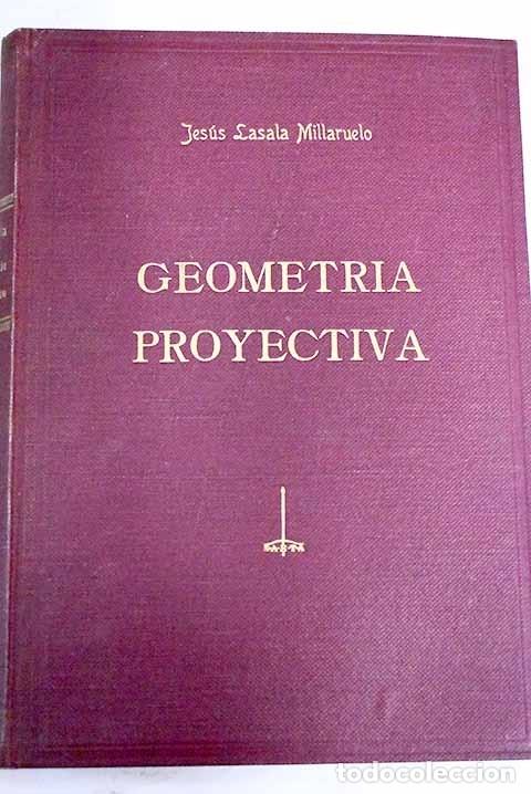 Libros: Geometr&iacute;a proyectiva.- Lasala Millaruelo, Jes&uacute;s de - Foto 1