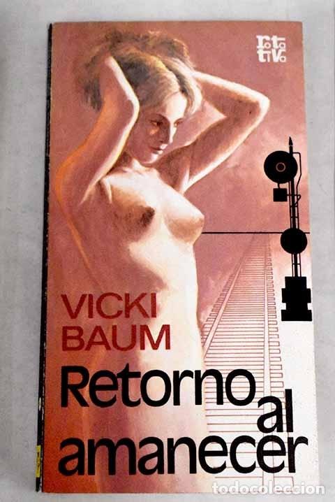 Libros: Retorno al amanecer.- Baum, Vicki - Foto 1