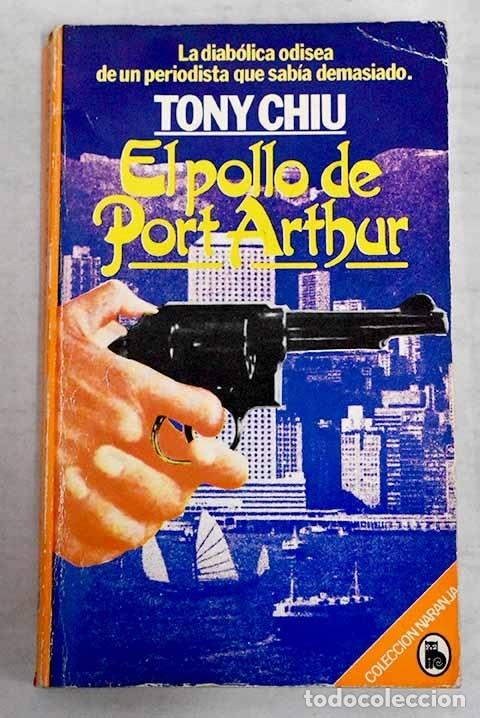 Libros: El pollo de Port Arthur.- Chiu, Tony - Foto 1