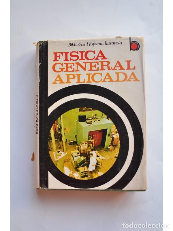 Libros: F&iacute;sica general aplicada - SINTES OLIVES, Franciso F. - Foto 1