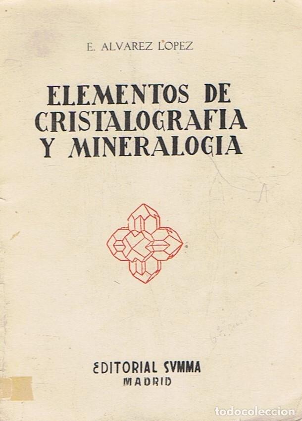 Libros: ELEMENTOS DE CRISTALOGRAF&Iacute;A Y MINERALOG&Iacute;A. - &Aacute;lvarez L&oacute;pez. E. - Foto 1