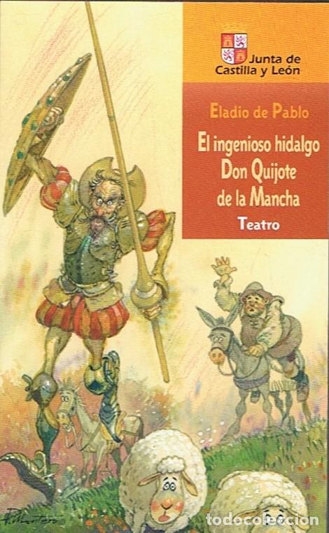 Libros: EL INGENIOSO HIDALGO DON QUIJOTE DE LA MANCHA. Versi&oacute;n dram&aacute;tica libre. - Pablo. Eliseo de, - Foto 1