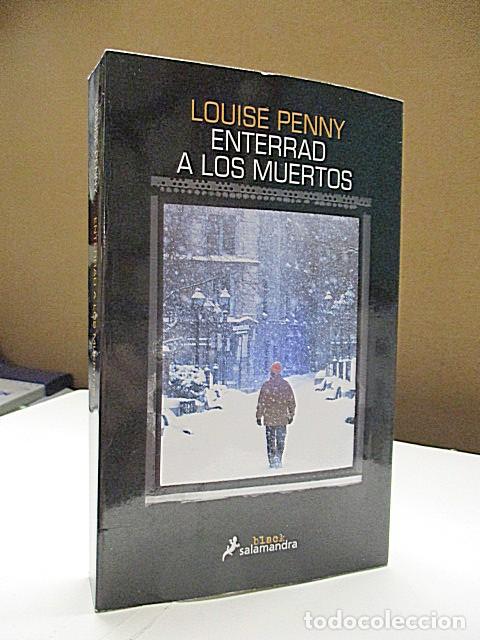 Libros: PENNY, LOUISE. - ENTERRAD A LOS MUERTOS. - Foto 1