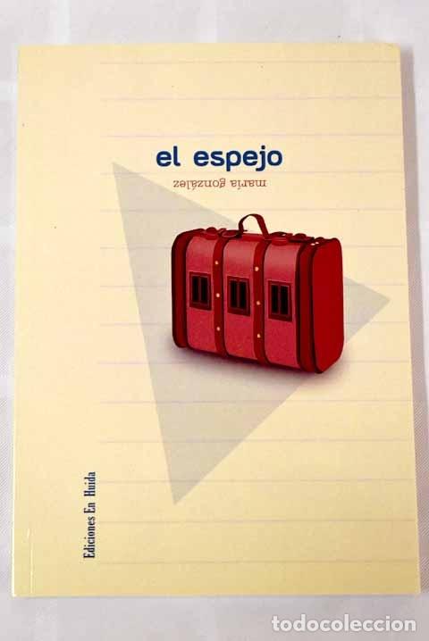 Libros: El espejo.- Gonz&aacute;lez Lorente, Mar&iacute;a - Foto 1