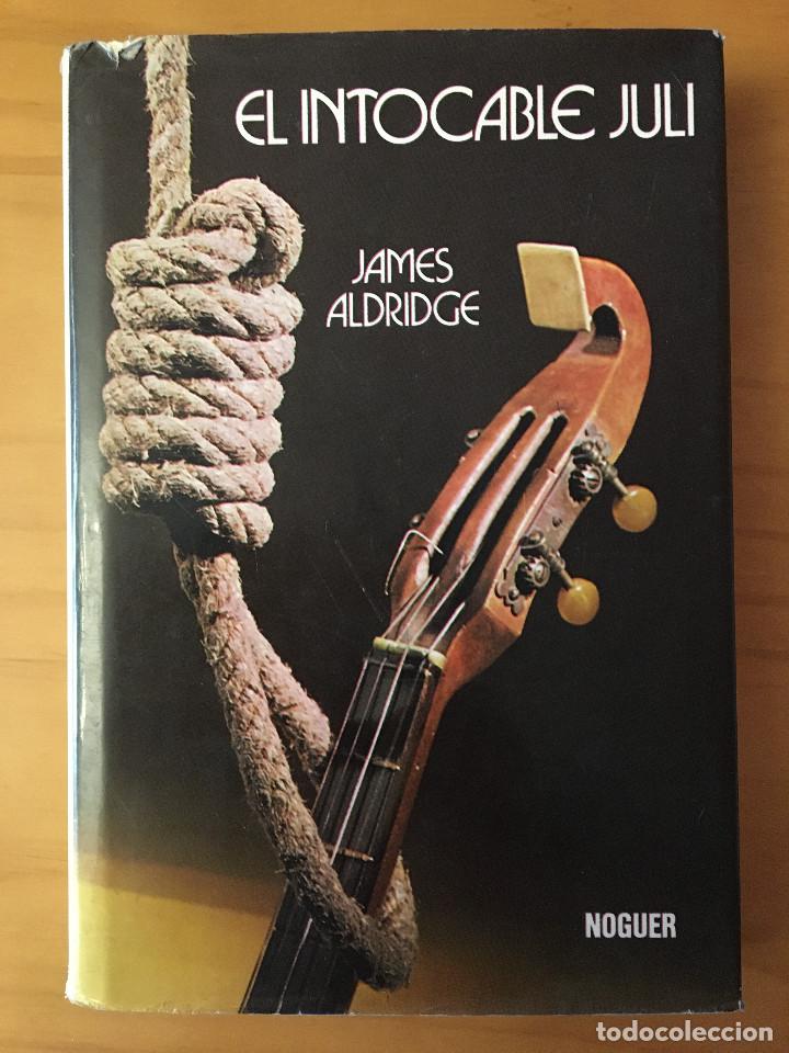 Libros: EL INTOCABLE JULI - JAMES ALDRIDGE - Foto 1