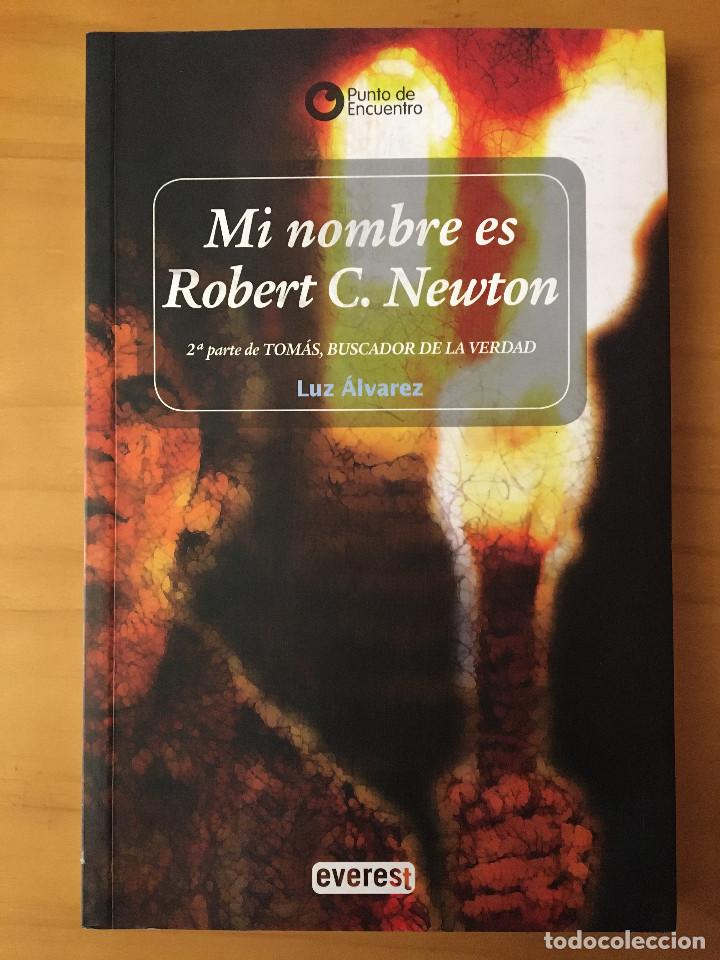 Libros: MI NOMBRE ES ROBERT C. NEWTON - LUZ ALVAREZ - Foto 1