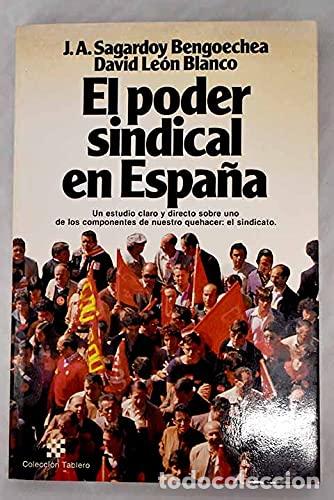 Libros: EL PODER SINDICAL EN ESPA&Ntilde;A - Sagardoy Bengoechea/Le&oacute;n Blanco - Foto 1