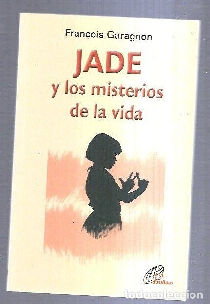 Libros: JADE Y LOS MISTERIOS DE LA VIDA - GARAGNON, FRAN&Ccedil;OIS - Foto 2