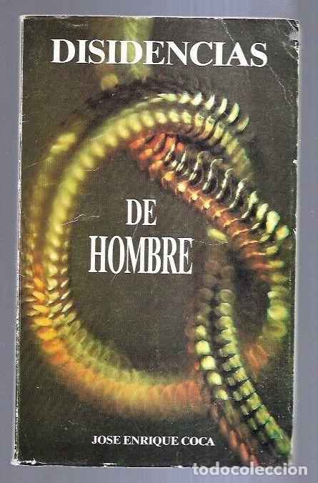 Libros: DISIDENCIAS DE HOMBRE - COCA, JOSE ENRIQUE - Foto 3