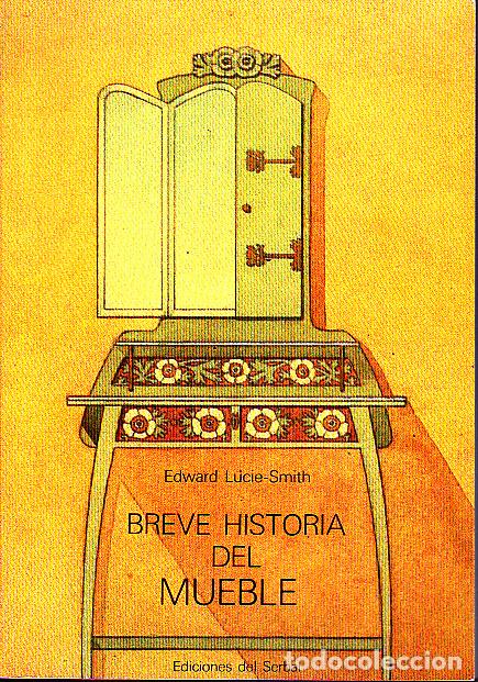 Libros: BREVE HISTORIA DEL MUEBLE. - LUCIE-SMITH, Edward. - Foto 1