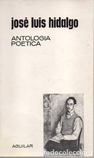 Libros: ANTOLOGIA POETICA. - HIDALGO, Jos&eacute; Luis. - Foto 1