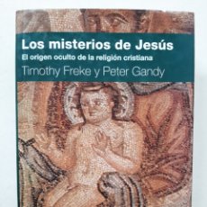 Libros: LOS MISTERIOS DE JESÚS - TIMOTHY FREKE/ PETER GANDY (CON DEFECTO). Lote 316050473