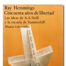Libros: HEMMINGS (RAY). CINCUENTA AÑOS DE LIBERTAD. LAS IDEAS DE A. S. NEILL Y LA ESCUELA DE SUMMERHILL. Lote 316112233