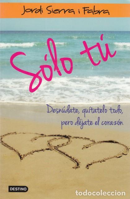 Libros: S&Oacute;LO T&Uacute; - SIERRA I FABRA, JORDI - Foto 1