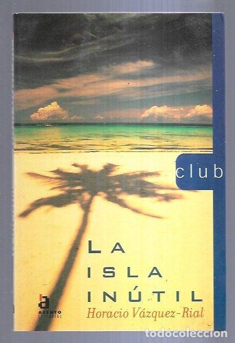 Libros: ISLA INUTIL - LA - VAZQUEZ-RIAL, HORACIO - Foto 5