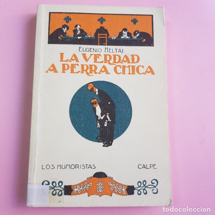 Livros em segunda m&atilde;o: LIBRO-LA VERDAD A PERRA CHICA-EUGENIO MELTAI-LOS HUMORISTAS-CALPE-FACS&Iacute;MIL-NUEVO-COLECCIONISTAS