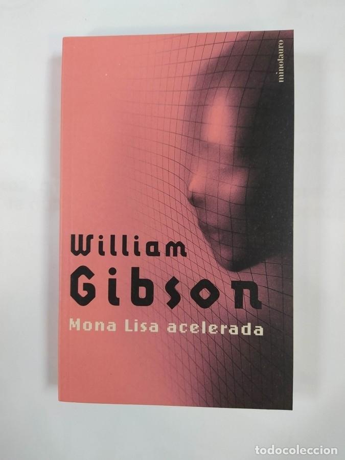 Libros: MONA LISA ACELERADA. - WILLIAM GIBSON. TDK675 - Foto 1