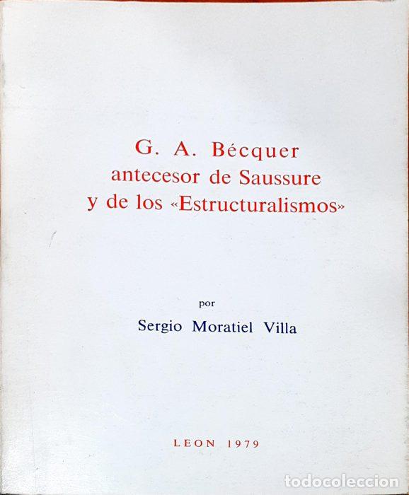 Libros: G. A. B&eacute;cquer antecesor de saussure y de los estructuralismos - MORATIEL VILLA, SERGIO - Foto 1