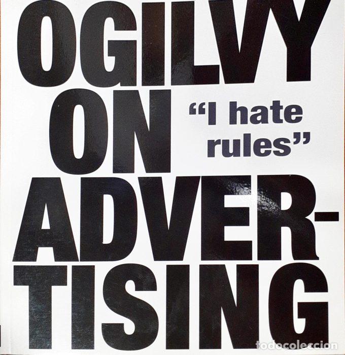 Libros: Ogilvy on advertising - &ldquo; I hate rules &ldquo; Libro en ingl&eacute;s - OGILVY, DAVID - Foto 1