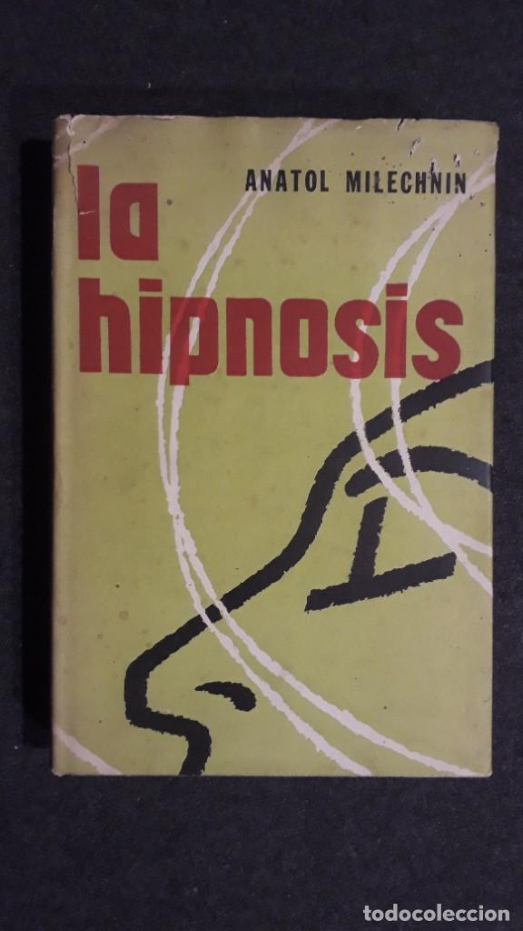 Libros: La hipnosis. Anatole Milechnin. 1961 - Foto 1
