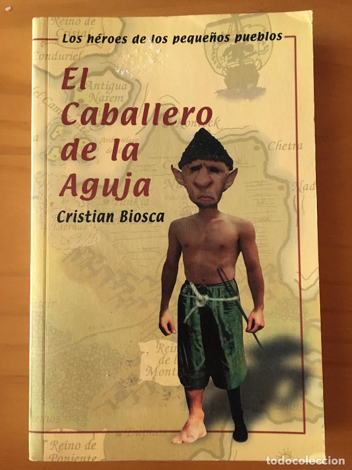 Libros: EL CABALLERO DE LA AGUJA - CRISTIAN BIOSCA - Foto 1