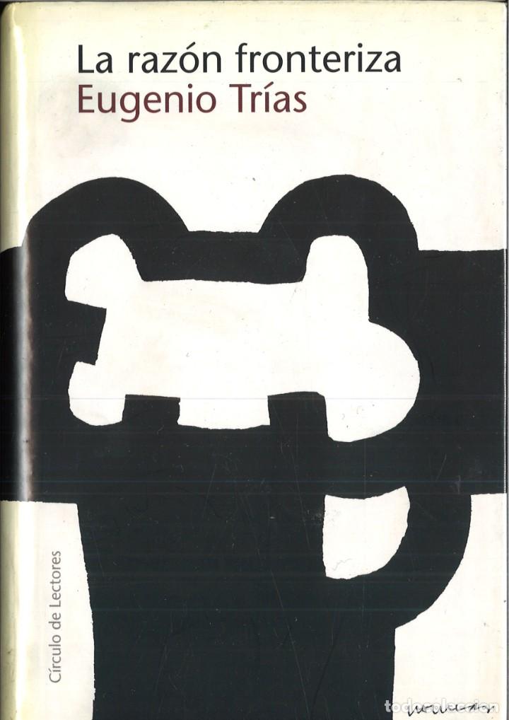 Libros: LA RAZ&Oacute;N FRONTERIZA. Eugenio Tr&iacute;as - Foto 1
