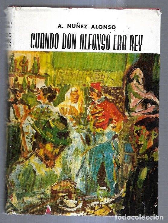Libros: CUANDO DON ALFONSO ERA REY - NU&Ntilde;EZ ALONSO, ALEJANDRO - Foto 2