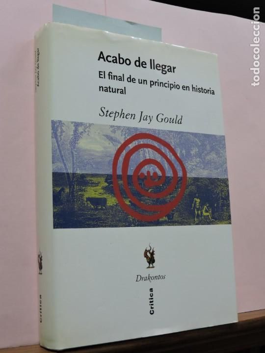Libros: Acabo de llegar. Stephen Jay Gould. Ed. Drakontos 2003. - Foto 1