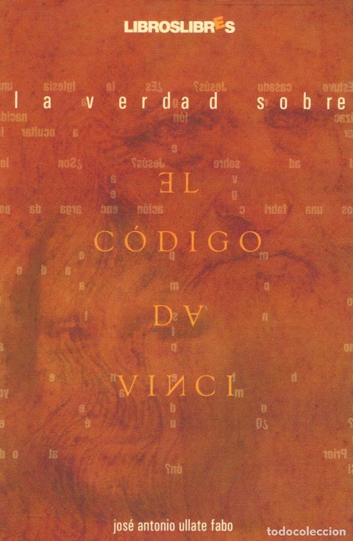 Libros: LA VERDAD SOBRE EL C&Oacute;DIGO DA VINCI. - Ullate Fabo. Jos&eacute; Antonio, - Foto 1