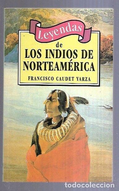 Libros: LEYENDAS DE LOS INDIOS DE NORTEAMERICA - CAUDET YARZA, FRANCISCO - Foto 12
