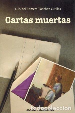 Libros: Cartas Muertas - Luis del Romero S&aacute;nchez-Cutillas - Foto 1