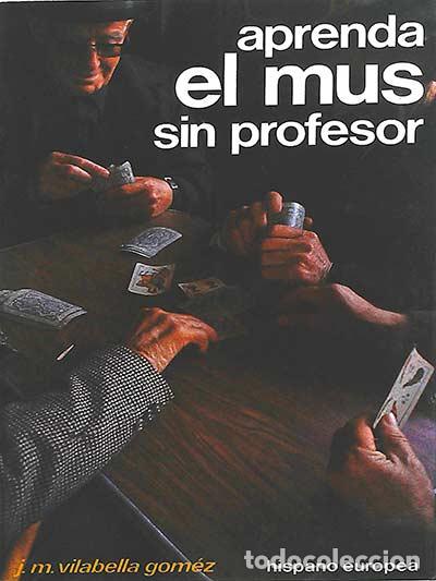 Libros: Aprenda el mus sin profesor - J. M. Vilabella G&oacute;mez - Foto 1