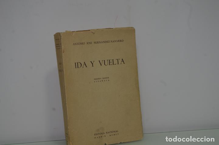 Libros: ANTONIO JOSE HERNANDEZ NAVARRO IDA Y VUELTA - Foto 1
