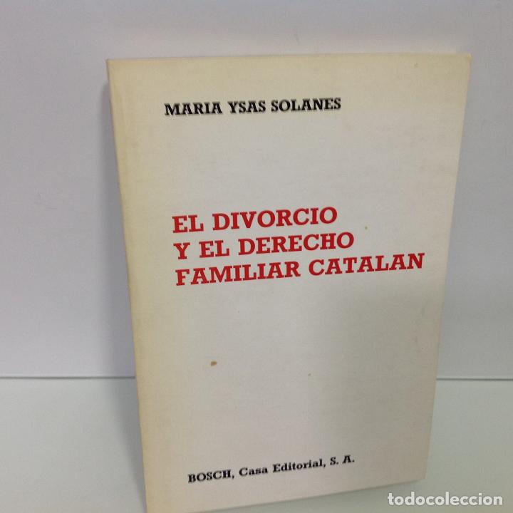 Libros: MARIA YSAS SOLANES EL DIVORCIO Y EL DERECHO FAMILIAR CATALAN - Foto 1