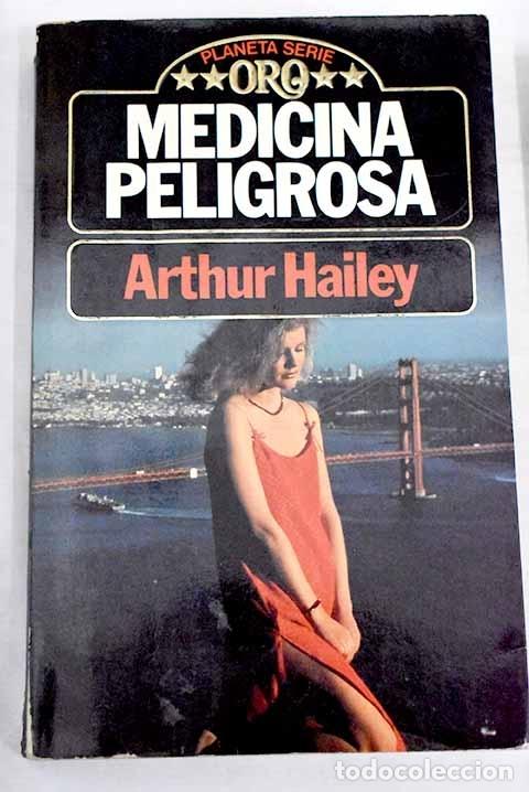 Libros: Medicina peligrosa.- Hailey, Arthur - Foto 1