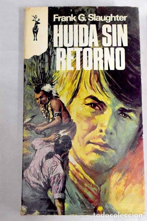 Libros: Hu&iacute;da sin retorno.- Slaughter, Frank G. - Foto 1