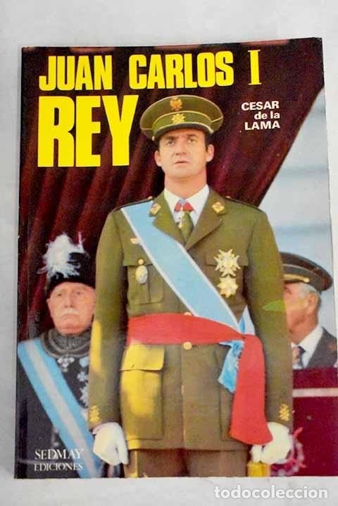 Libros: Juan Carlos I, Rey.- Lama, C&eacute;sar de la - Foto 1