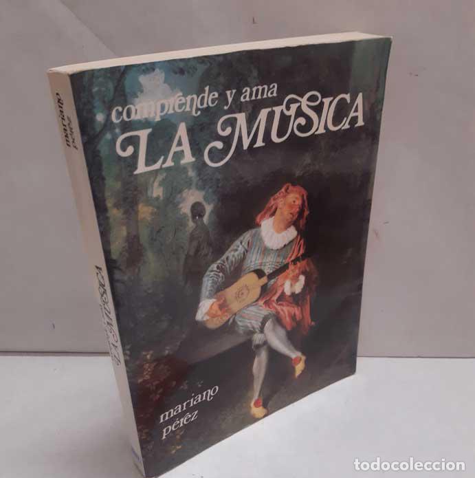 Libros: COMPRENDE Y AMA LA M&Uacute;SICA - P&Eacute;REZ GUTI&Eacute;RREZ, MARIANO - Foto 1