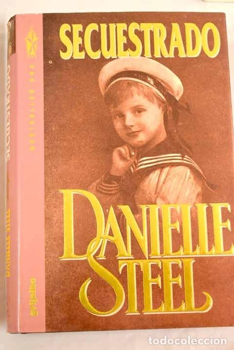 Libros: Secuestrado: Steel, Danielle.- Steel, Danielle - Foto 1