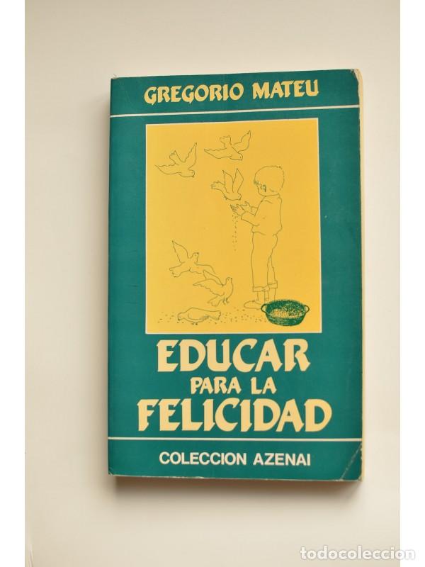Libros: Educar para la felicidad - MATEU, Gregorio - Foto 1