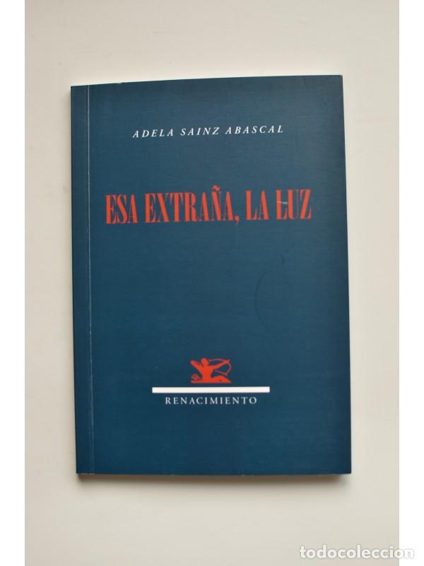 Libros: Esa extra&ntilde;a, la luz - SAINZ ABASCAL, Adela - Foto 1