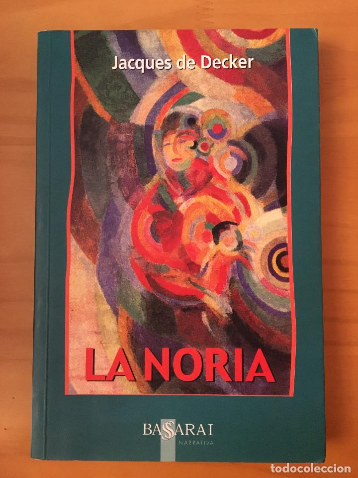 Libros: LA NORIA - JACQUES DE DECKER - Foto 1