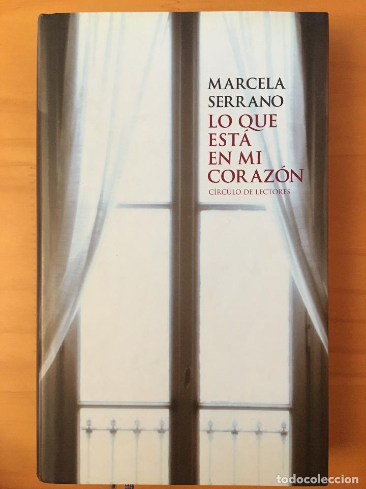 Libros: LO QUE ESTA EN MI CORAZON - MARCELA SERRANO - Foto 1