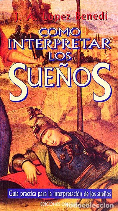 Libros: C&oacute;mo interpretar los sue&ntilde;os - J. A. L&oacute;pez Bened&iacute; - Foto 1