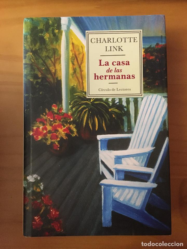 Libros: LA CASA DE LAS HERMANAS - CHARLOTTE LINK - Foto 1