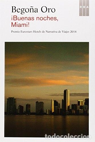 Libros: Buenas noches, Miami! - Bego&ntilde;a Oro - Foto 1