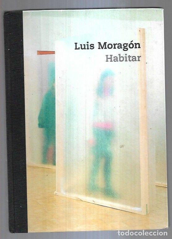 Libros: LUIS MORAGON: HABITAR - VARIOS - Foto 9
