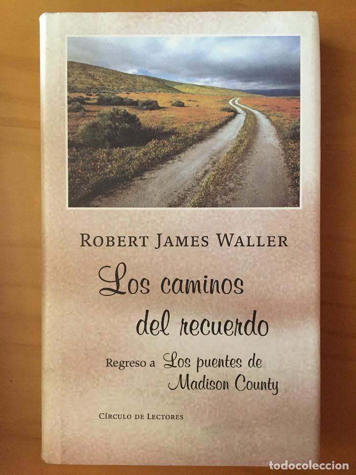 Libros: LOS CAMINOS DEL RECUERDO - ROBERT JAMES WALLER - Foto 1
